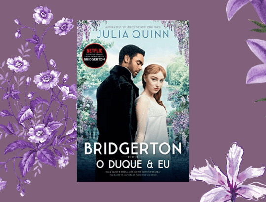 Capa do livro BRIDGERTON: O DUQUE E EU DA SÉRIE DA NETFLIX