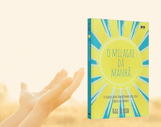 o milagre da manhã