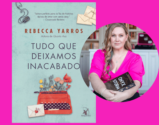 Resenha do livro Tudo que deixamos inacabado de Rebecca Yarros